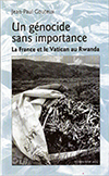 Couverture du livre Un génocide sans importance. La France et le Vatican au Rwanda